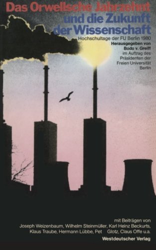 Das Orwellsche Jahrzehnt und die Zukunft der Wissenschaft: Hochschultage der Freien Universität Berlin 1980