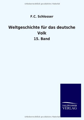 Weltgeschichte für das deutsche Volk: 15. Band