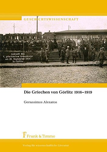 Die Griechen von Görlitz 1916–1919 (Geschichtswissenschaft)