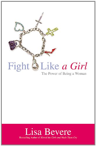 Fight Like a Girl: The Power of Being a Woman (Faithwords)