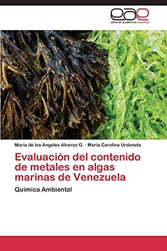Evaluación del contenido de metales en algas marinas de Venezuela: Química Ambiental
