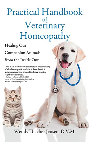 Jensen, D V M Wendy Thacher Practical Handbook Of Veterinary Homeopathy, Healing Our Companion Animals From The Inside Out