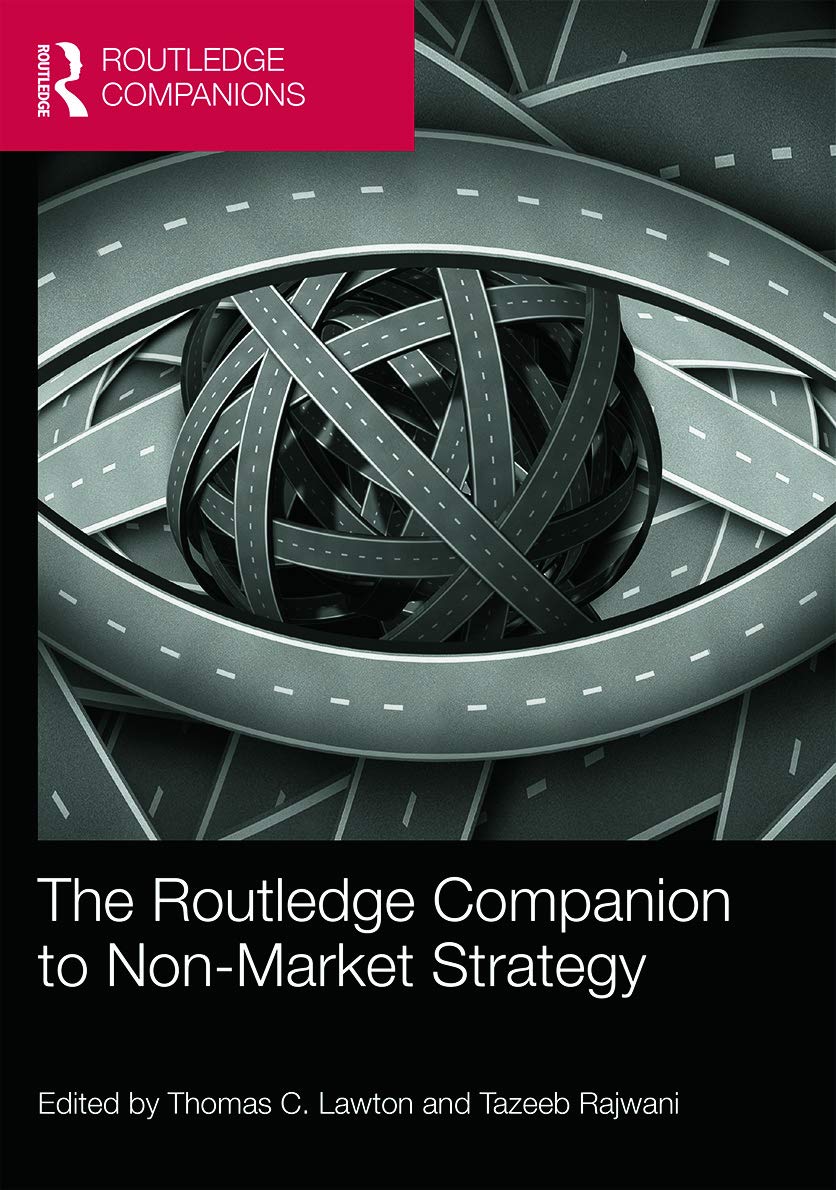 The Routledge Companion to Non-Market Strategy (Routledge Companions in Business, Management and Accounting)