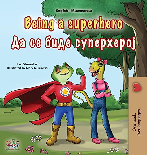Being a Superhero (English Macedonian Bilingual Children's Book) (English Macedonian Bilingual Collection)