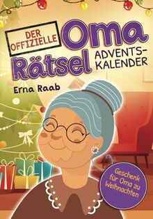 Der offizielle Oma Rätsel Adventskalender: Geschenk für Oma zu Weihnachten