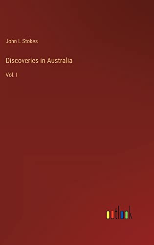 Discoveries in Australia: Vol. I