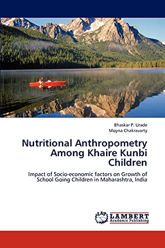 Nutritional Anthropometry Among Khaire Kunbi Children: Impact of Socio-economic factors on Growth of School Going Children in Maharashtra, India