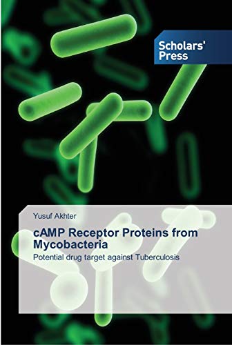 cAMP Receptor Proteins from Mycobacteria: Potential drug target against Tuberculosis