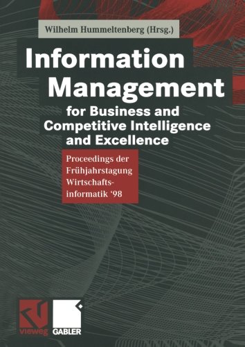 Information Management for Business and Competitive Intelligence and Excellence: Proceedings der Frühjahrstagung Wirtschaftsinformatik '98 (German Edition)