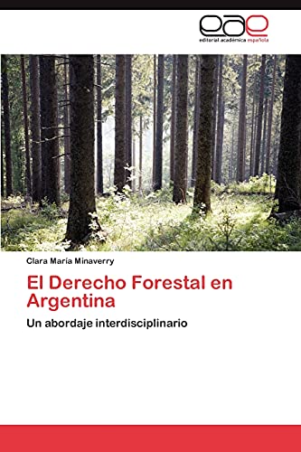 El Derecho Forestal en Argentina: Un abordaje interdisciplinario