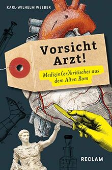 Vorsicht, Arzt!: Medizin(er)kritisches aus dem Alten Rom (Reclams Universal-Bibliothek)