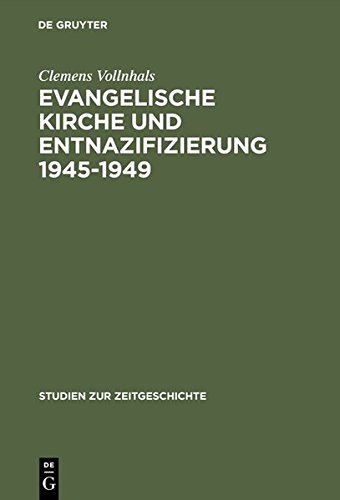 Evangelische Kirche und Entnazifizierung 1945-1949: Die Last der nationalsozialistischen Vergangenheit (Studien zur Zeitgeschichte, Band 36)