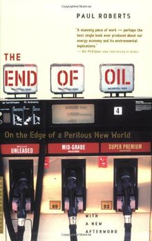 The End of Oil: On the Edge of a Perilous New World