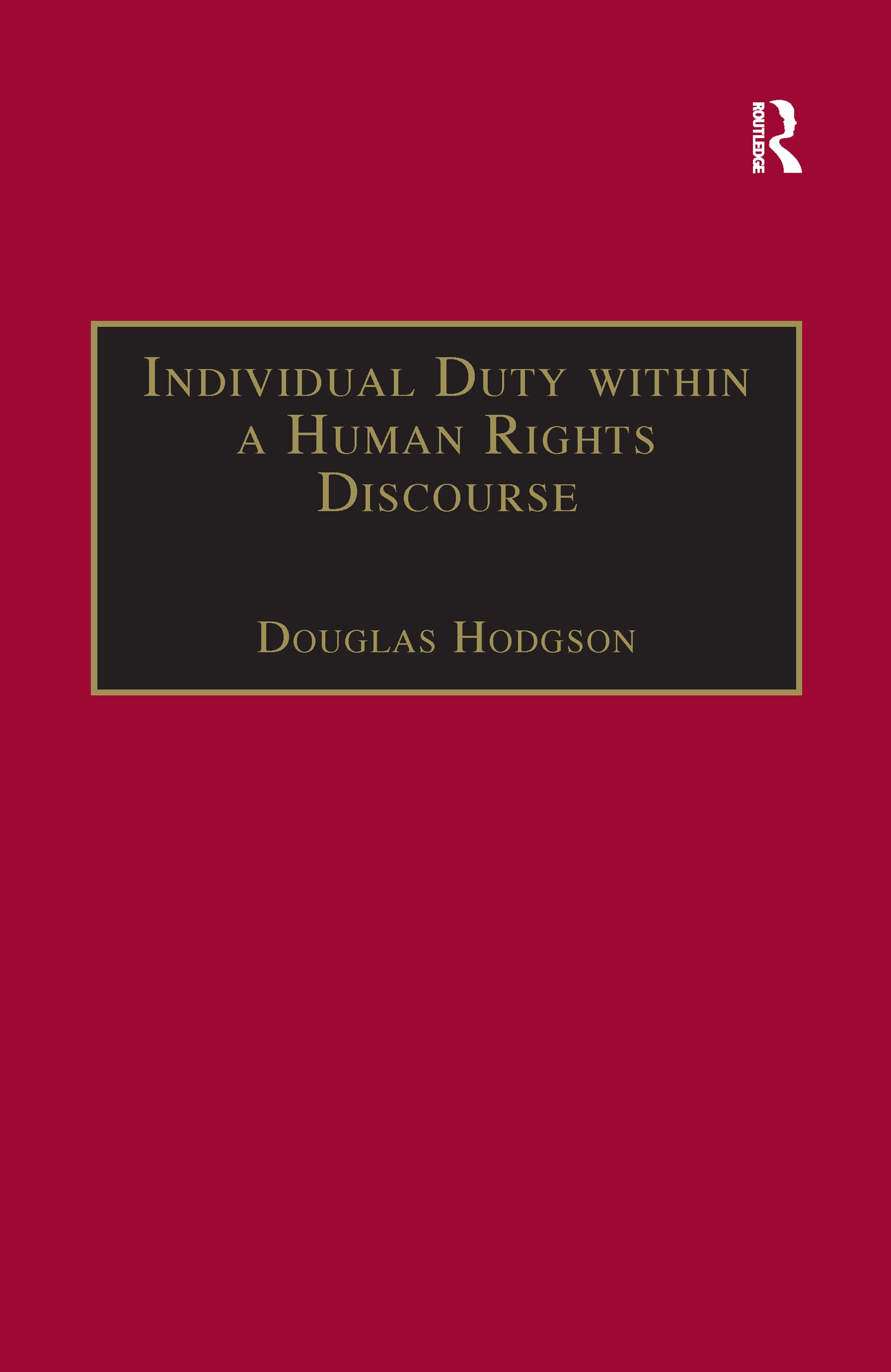 Douglas Hodgson Individual Duty Within A Human Rights Discourse (Applied Legal Philosophy)
