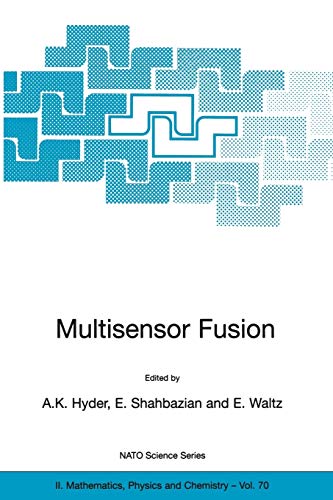 Multisensor Fusion (NATO Science Series II: Mathematics, Physics and Chemistry, 70, Band 70)