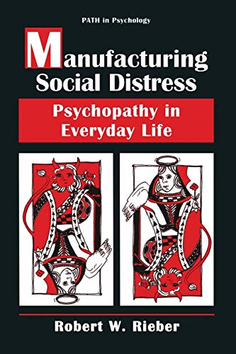 Manufacturing Social Distress: Psychopathy In Everyday Life (Path In Psychology)