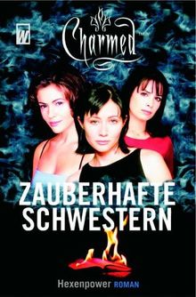 Charmed - Zauberhafte Schwestern. Band 1: Hexenpower