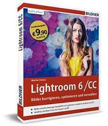 Lightroom 6 und CC - Bilder korrigieren, optimieren, verwalten (Sonderausgabe): Mit Lightroom mobile für iPad & iPhone