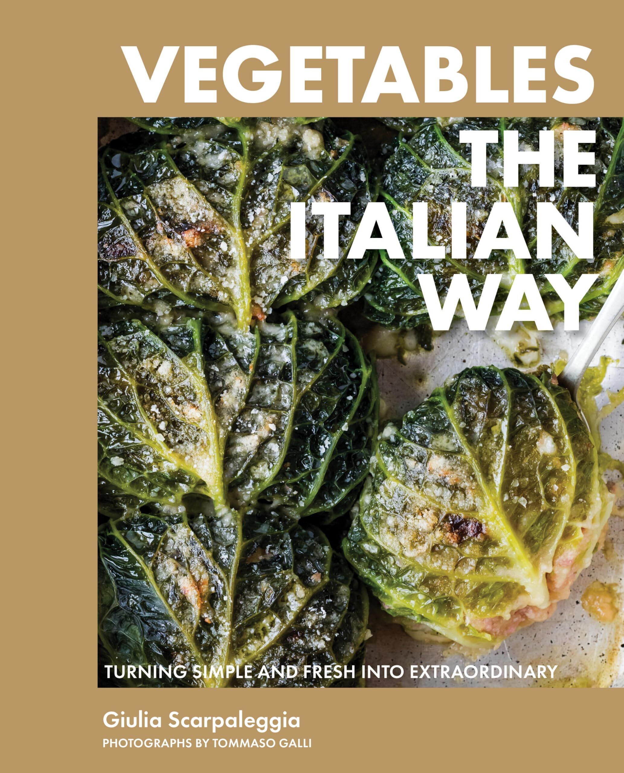 Scarpaleggia, Giulia: Vegetables the Italian Way