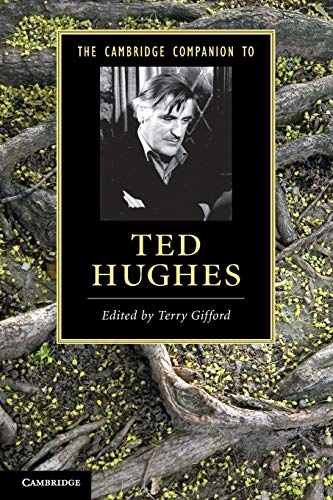 The Cambridge Companion to Ted Hughes (Cambridge Companions to Literature)