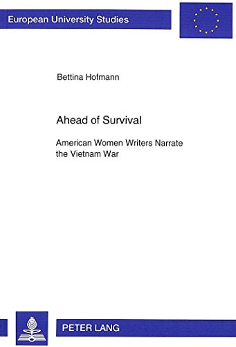 Ahead of Survival: American Women Writers Narrate the Vietnam War (Europäische Hochschulschriften - Reihe XIV)