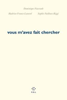 Vous m'avez fait chercher
