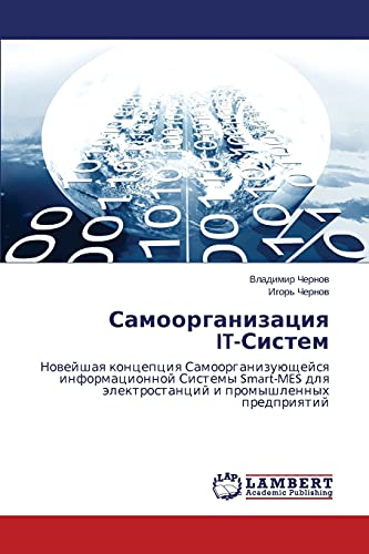 Samoorganizatsiya IT-Sistem: Noveyshaya kontseptsiya Samoorganizuyushcheysya informatsionnoy Sistemy Smart-MES dlya elektrostantsiy i promyshlennykh ... älektrostancij i promyshlennyh predpriqtij