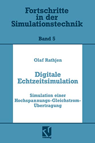 Digitale Echtzeitsimulation: Simulation Einer Hochspannungs-Gleichstrom-Übertragung (Fortschritte in der Simulationstechnik) (German Edition) (Fortschritte in der Simulationstechnik, 5, Band 5)