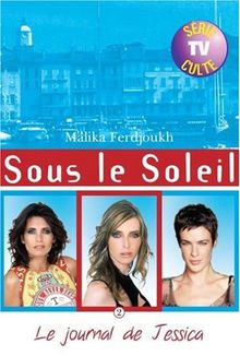 Sous le soleil. Vol. 2. Le journal de Jessica