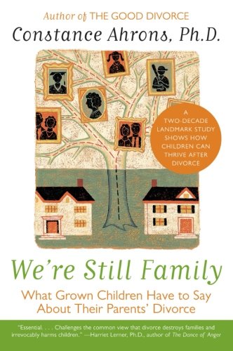 We're Still Family: What Grown Children Have to Say About Their Parents' Divorce
