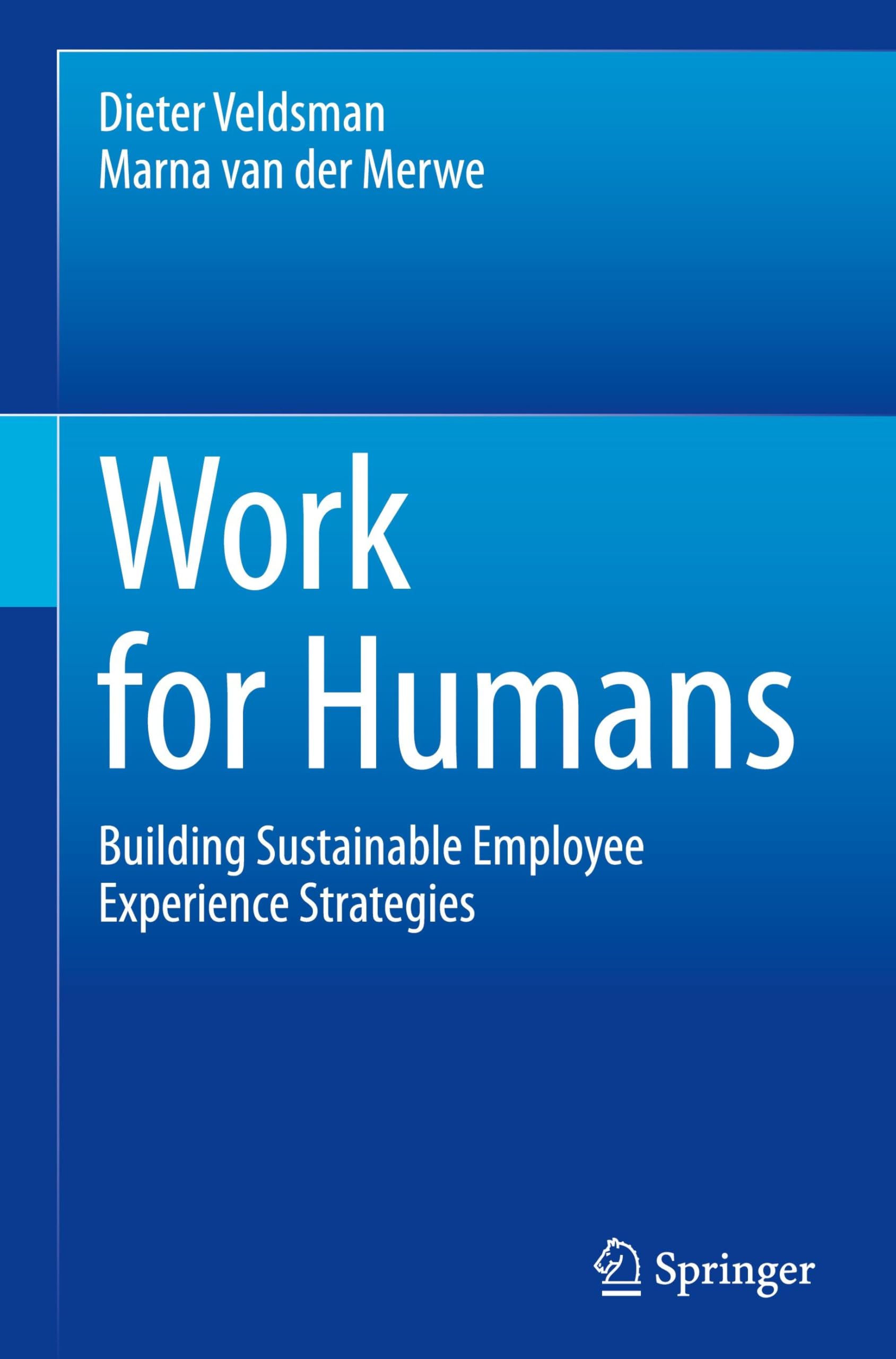 Work for Humans: Building Sustainable Employee Experience Strategies