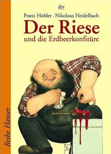 Der Riese und die Erdbeerkonfitüre: und andere Geschichten