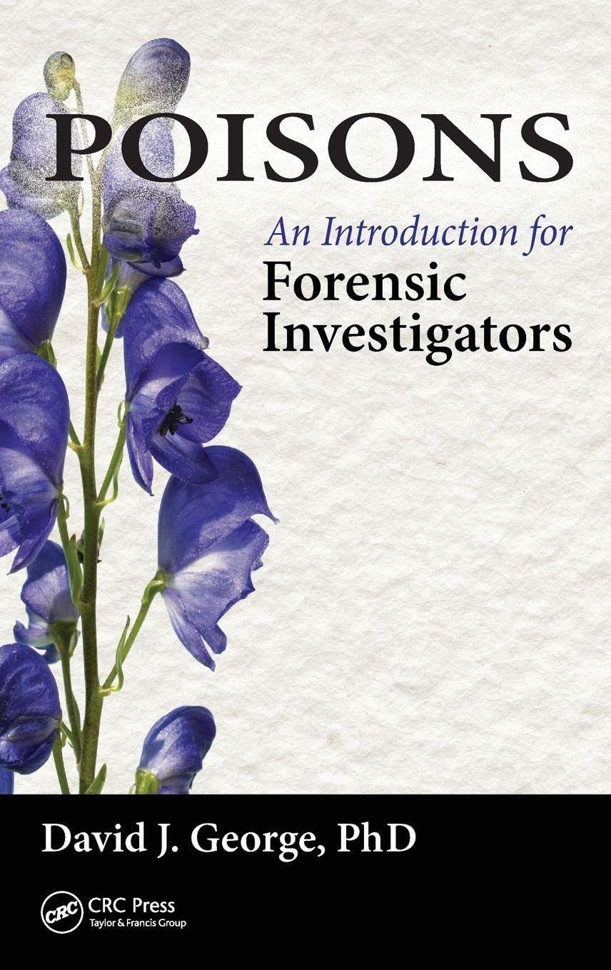 Poisons: An Introduction for Forensic Investigators