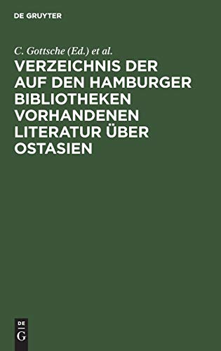 Verzeichnis der auf den Hamburger Bibliotheken vorhandenen Literatur über Ostasien