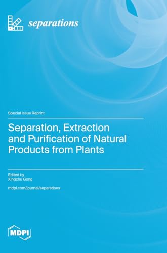 Separation, Extraction and Purification of Natural Products from Plants