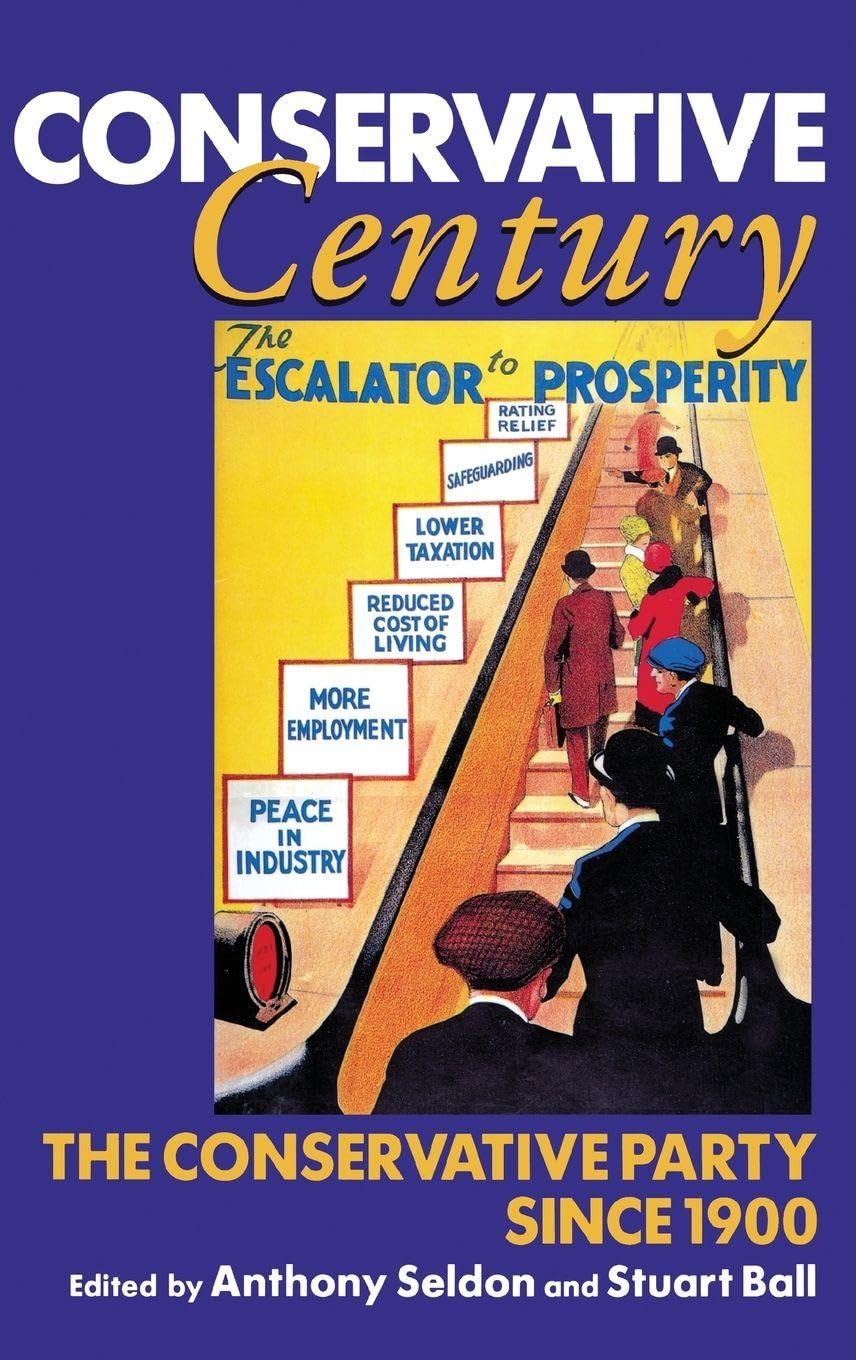 CONSERVATIVE CENTURY C: The Conservative Party Since 1900