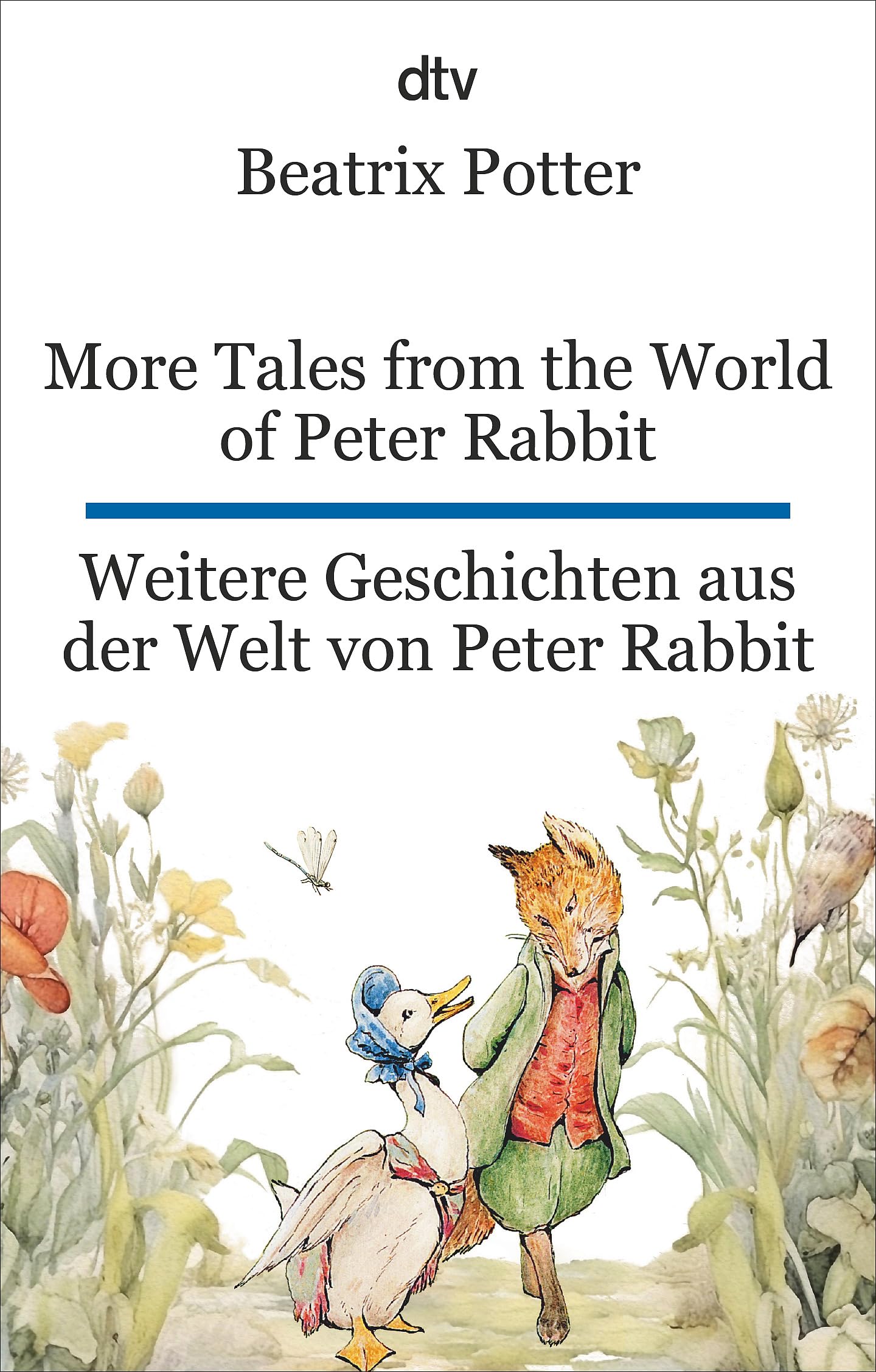 More Tales from the World of Peter Rabbit. Weitere Geschichten aus der Welt von Peter Rabbit: dtv zweisprachig für Einsteiger – Englisch