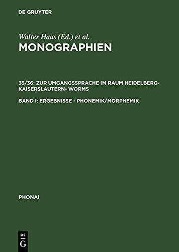 Zur Umgangssprache im Raum Heidelberg-Kaiserslautern- Worms: Band I: Ergebnisse – Phonemik/Morphemik. Band II: Texte aus Heidelberg, Kaiserslautern, Worms (Phonai)