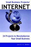 Small Business Projects/INTERNET: 24 Projects to Revolutionize Your Small Business