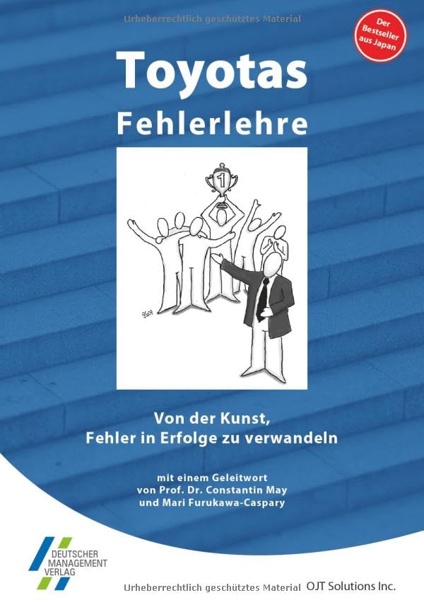 Toyotas Fehlerlehre: Von der Kunst, Fehler in Erfolge zu verwandeln