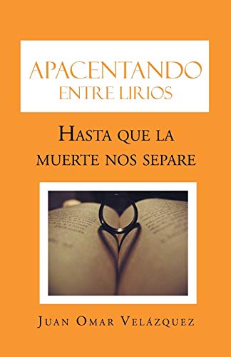 Apacentando entre lirios: Hasta que la muerte nos separe