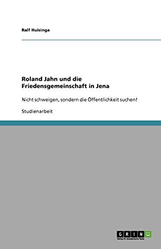 Roland Jahn und die Friedensgemeinschaft in Jena: Nicht schweigen, sondern die Öffentlichkeit suchen!