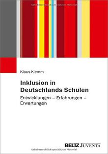 Inklusion in Deutschlands Schulen: Entwicklungen – Erfahrungen – Erwartungen