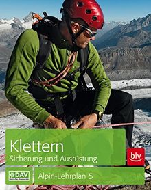 Klettern - Sicherung und Ausrüstung: Alpin-Lehrplan 5