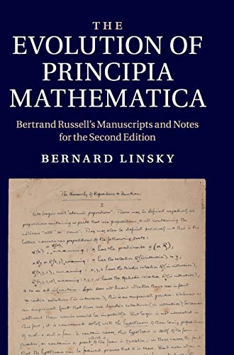 Bernard Linsky The Evolution Of Principia Mathematica, Bertrand Russell's Manuscripts And Notes For The Second Edition
