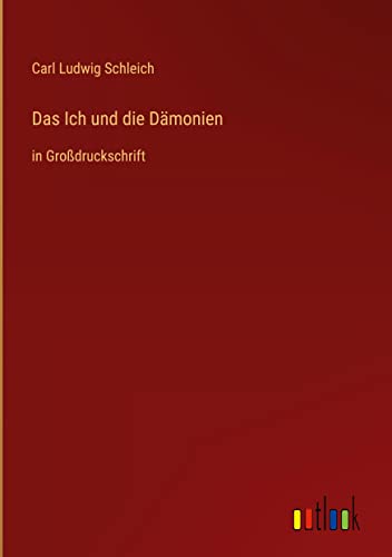 Das Ich und die Dämonien: in Großdruckschrift