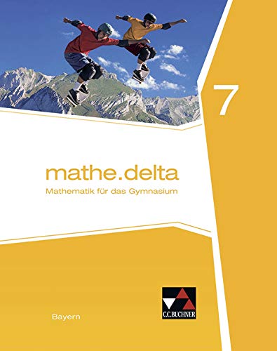 Dieter Bergmann - GEBRAUCHT mathedelta – Bayern   Mathematik für das Gymnasium mathedelta – Bayern   mathedelta Bayern 7 Mathematik für das Gymnasium - Preis vom 28082023 050752 h