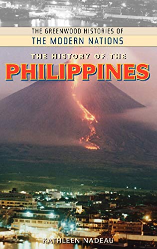 The History of the Philippines (Greenwood Histories of the Modern Nations)