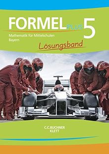 Formel PLUS - Bayern / Mathematik für Mittelschulen zum LehrplanPLUS: Formel PLUS - Bayern / Formel - Bayern - plus LB 5: Mathematik für Mittelschulen zum LehrplanPLUS