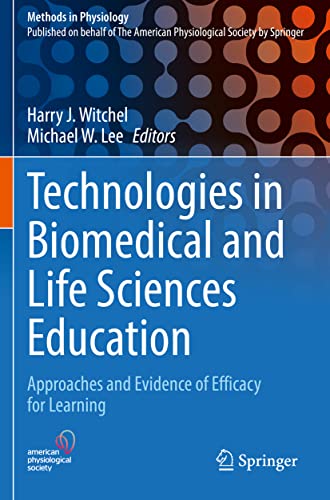 Technologies in Biomedical and Life Sciences Education: Approaches and Evidence of Efficacy for Learning (Methods in Physiology)